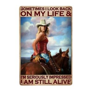 Impressed I’m Still Alive… Cowgirl Sign